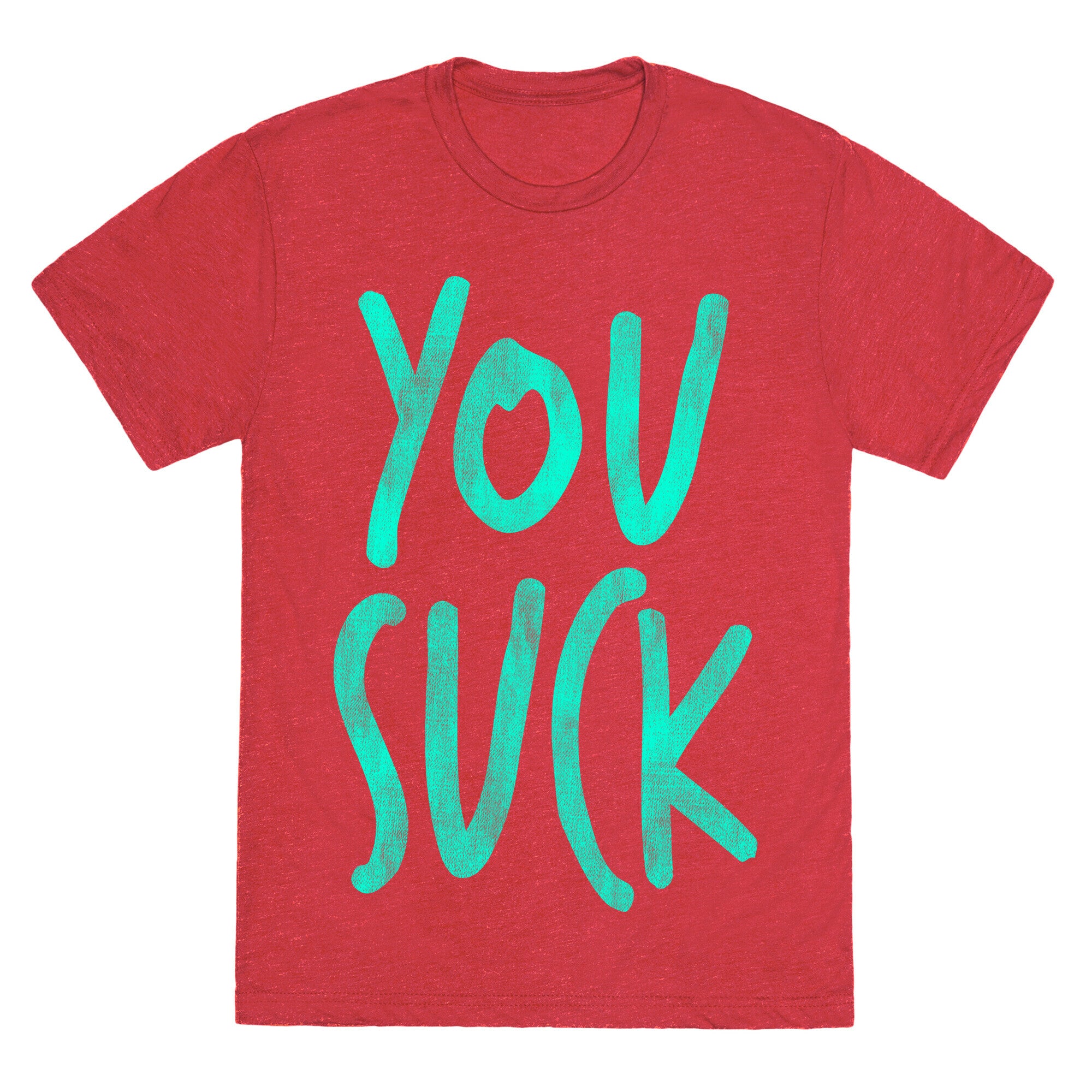 You Suck Unisex Triblend Tee